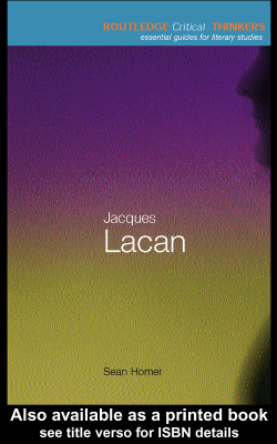  Jacques Lacan (Routledge Critical Thinkers): 9780415256179:  Homer, Sean: Books