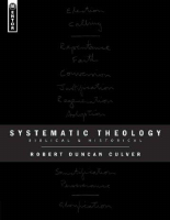 Systematic_Theology_Biblical_and_Historical_Robert_Duncan_Culver.pdf