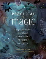 Practical_Magic_A_Beginner’s_Guide_to_Crystals,_Horoscopes,_Psychics.epub