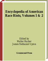 Encyclopedia_of_American_Race_Riots_Two_Volumes_Greenwood_Milestones.pdf